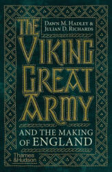 Viking Great Army and the Making of England - DAWN HADLEY AND JULI (ISBN: 9780500296622)