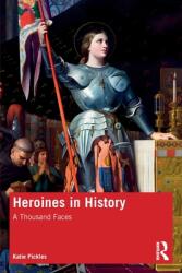 Heroines in History: A Thousand Faces (ISBN: 9780367902193)