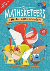 The Mathsketeers - A Mental Maths Adventure: A Key Stage 2 Home Learning Resourcevolume 3 (ISBN: 9781780557458)
