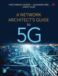 Network Architect's Guide to 5G, A - Syed Hassan, Alexander Orel, Kashif Islam (ISBN: 9780137376841)