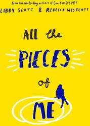 All the Pieces of Me - Libby Scott, Rebecca Westcott (ISBN: 9780702317415)