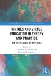 Virtues and Virtue Education in Theory and Practice: Are Virtues Local or Universal? (ISBN: 9780367612047)