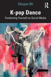 K-pop Dance - Chuyun Oh (ISBN: 9781032079394)