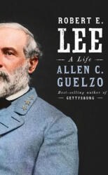 Robert E. Lee: A Life - GUELZO ALLEN C (ISBN: 9781101912225)