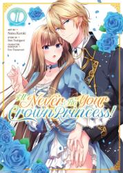 I'll Never Be Your Crown Princess! (ISBN: 9781638585299)