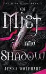 Of Mist and Shadow - Jenna Wolfhart (ISBN: 9781915537089)