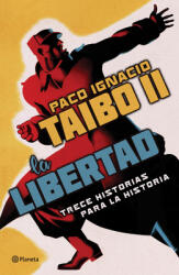 La Libertad. Trece Historias Para La Historia (ISBN: 9786070787324)