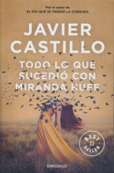 Javier Castillo: Todo lo que sucedió con Miranda Huff (ISBN: 9788466359665)