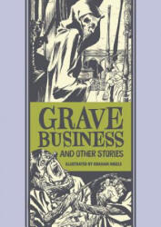 Grave Business & Other Stories - Al Feldstein, Graham Ingels (ISBN: 9781606998274)