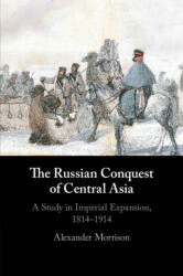 Russian Conquest of Central Asia - Alexander Morrison (ISBN: 9781107640177)
