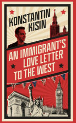 Immigrant's Love Letter to the West - KONSTANTIN KISIN (ISBN: 9781408716069)