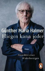 Fliegen kann jeder - Günther Maria Halmer (ISBN: 9783328103608)
