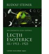 LECTII ESOTERICE 3/1913-1923 - RUDOLF STEINER (ISBN: 9786067040616)