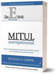 Mitul antreprenorial - Michael E. Gerber (ISBN: 9786069139721)