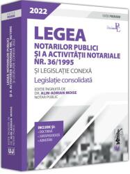 Legea notarilor publici și a activității notariale nr. 36/1995 și legislație conexă 2022 (ISBN: 9786063910739)