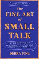 The Fine Art of Small Talk - FINE DEBRA (ISBN: 9780306831218)