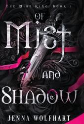 Of Mist and Shadow - Jenna Wolfhart (ISBN: 9781915537096)