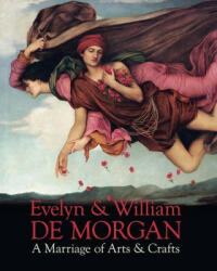 Evelyn & William de Morgan: A Marriage of Arts & Crafts (ISBN: 9780300259681)