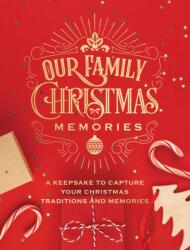 Our Family Christmas Memories - Editors of Chartwell Books (ISBN: 9780785841241)