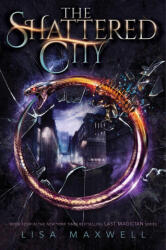 Shattered City - Maxwell, Lisa (ISBN: 9781534432512)