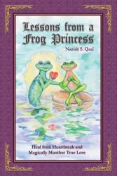Lessons from a Frog Princess: Heal from Heartbreak and Magically Manifest True Love (ISBN: 9781913674885)