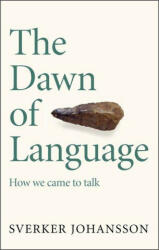 Dawn of Language - Sverker Johansson (ISBN: 9781529411416)