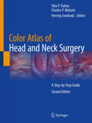 Color Atlas of Head and Neck Surgery: A Step-By-Step Guide - Siba P. Dubey, Charles P. Molumi, Herwig Swoboda (ISBN: 9783030298111)