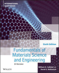 Fundamentals of Materials Science and Engineering: An Integrated Approach, 6th Edition, Internationa l Adaptation - William D. Callister, David G. Rethwisch (ISBN: 9781119820543)
