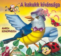 Maria Konopnicka A ? kakukk kívánsága Antikvár (ISBN: 9786155203046)