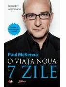 O viata noua in 7 zile - Paul McKenna (ISBN: 9786066001113)