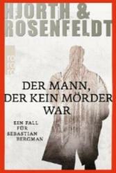 Der Mann, der kein Mörder war - Michael Hjorth, Hans Rosenfeldt, Ursel Allenstein (2013)