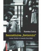 Reconstituirea Revizorului. Lucian Pintilie in dosarele Securitatii - Romina Soica (ISBN: 9786060204756)