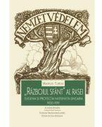 Razboiul sfant al rasei - eugenia si protectia natiunii in Ungaria. 1900-1919 (editia a II-a) - Marius Turda (ISBN: 9786060380283)