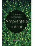 Amprentele iubirii - Eduard Dorneanu (ISBN: 9786064906762)
