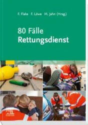 80 Fälle Rettungsdienst - Frank Löwe, Matthias Jahn (ISBN: 9783437486814)