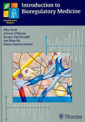 Introduction to Bioregulatory Medicine - Alta Smit, Arturo O'Byrne, Bruno Van Brandt, Ivo Bianchi, Klaus Küstermann (ISBN: 9783131476111)