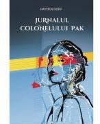Jurnalul colonelului Pak - Hayden Dorf (ISBN: 9786067522709)