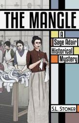 The Mangle: A Sage Adair Historical Mystery (ISBN: 9780990750925)