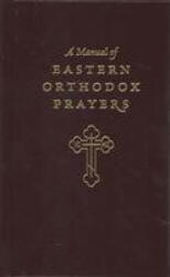 MANUAL EASTERN ORTHODOX PRAYER - SERGIUS ALBAN FEL (ISBN: 9780881416459)