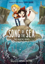 Song of the Sea: The Graphic Novel - Samuel Sattin (ISBN: 9780316438919)