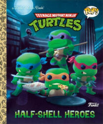 Teenage Mutant Ninja Turtles: Half-Shell Heroes (Funko Pop! ) - Chris Fennell (ISBN: 9780593572054)