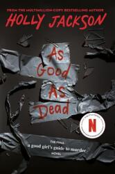 As Good as Dead: The Finale to a Good Girl's Guide to Murder - Holly Jackson (ISBN: 9780593379882)