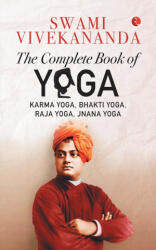 Complete Book of Yoga - SWAMI VIVEKANANDA (ISBN: 9789355203731)
