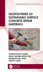 Geopolymers as Sustainable Surface Concrete Repair Materials - Abdul Rahman Mohd Sam, Mahmood Md. Tahir (ISBN: 9781032002996)