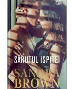 Sarutul ispitei - Sandra Brown (ISBN: 9786063394751)