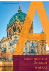 Limba modernă germană. Nivel A2.2 (ISBN: 9786060761723)