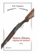 Iancu Jianu, capitan de haiduci. Volumul 1 - N. D. Popescu (ISBN: 9786060571551)