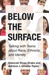 Below the Surface: Talking with Teens about Race Ethnicity and Identity (ISBN: 9780691217130)
