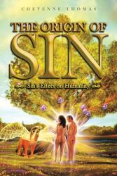 The Origin of Sin: Sin's effect on humanity (ISBN: 9781644244968)