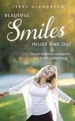 Beautiful Smiles Inside and Out: How Orthodontics Can Improve Your Health and Well-Being (ISBN: 9781642251920)